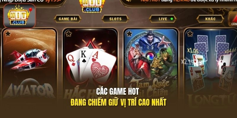 Các game HOT đang chiếm giữ vị trí cao nhất