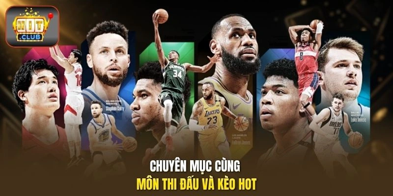 Thể Thao Hitclub – Giải Trí Kèo Với Hàng Loạt Môn Đấu Hot 3 Chuyên mục cùng môn thi đấu và kèo hot
