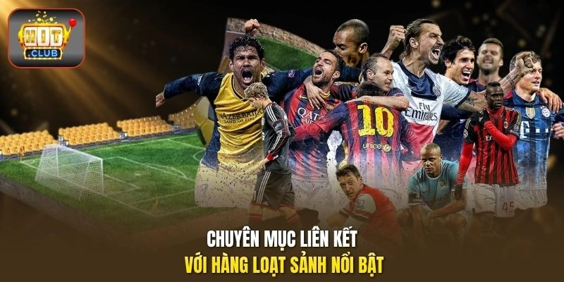 Thể Thao Hitclub – Giải Trí Kèo Với Hàng Loạt Môn Đấu Hot 2 Chuyên mục liên kết với hàng loạt sảnh nổi bật