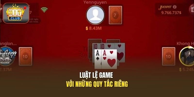 Tiến Lên Miền Nam HITCLUB - Luật Chặt Bài, Tính Điểm Nhanh 2 Luật lệ game với những quy tắc riêng
