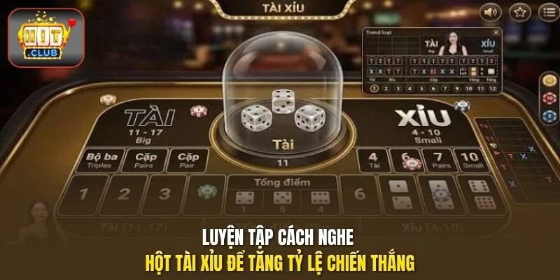 Cách Nghe Hột Tài Xỉu | Bí Quyết Đoán Âm Tại HITCLUB 3 Luyện tập cách nghe hột tài xỉu để tăng tỷ lệ chiến thắng