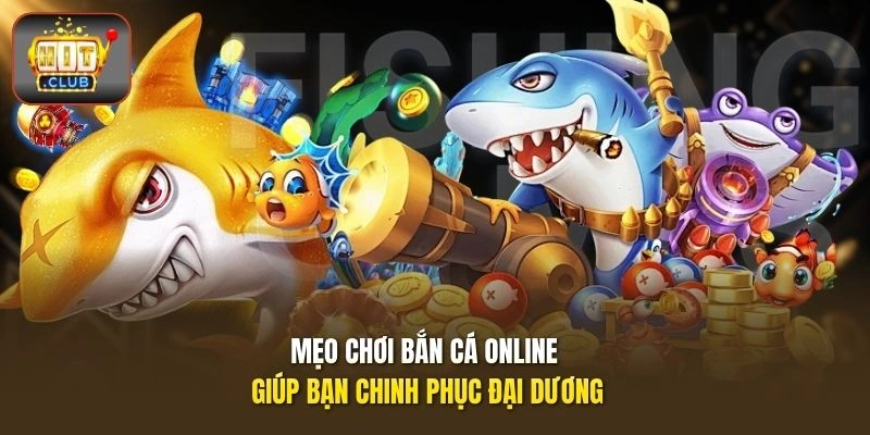 Mẹo Chơi Bắn Cá Online | Cách Bắn Boss Và Kết Hợp Vật Phẩm 1 Mẹo chơi bắn cá online giúp bạn chinh phục đại dương