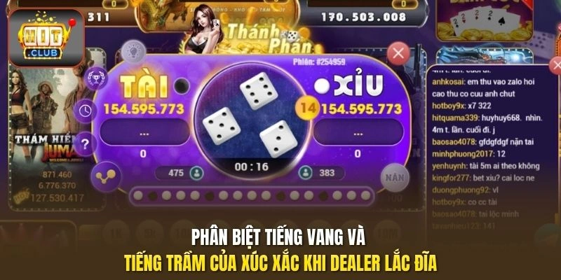 Cách Nghe Hột Tài Xỉu | Bí Quyết Đoán Âm Tại HITCLUB 2 Phân biệt tiếng vang và tiếng trầm của xúc xắc khi dealer lắc đĩa