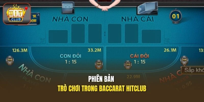 Baccarat HITCLUB - Trải Nghiệm Bài Cổ Điển Đến Kết Quả Nhanh 3 Phiên bản trò chơi trong Baccarat HITCLUB